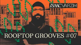 ROOFTOP GROOVES MIX #07 - A House, Disco, Jazz, Soul & Brazil SET