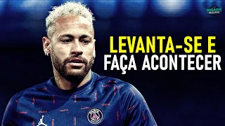 LEVANTA SE E FAÇA ACONTECER - MOTIVAÇÃO FUTEBOL