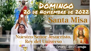 ✅ MISA DE HOY domingo 20 de Noviembre 2022 - Padre Arturo Cornejo