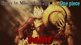 Nightcore - 【Paint】One Piece Opening 24 !! ( Cover by Miura Jam Jp )