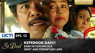 TAMAT RIWAYAT DAH!! Babe Kepergok Enyak Jalan Ame Perempuan | SI DOEL | EPS.12 | SEASON 2 (1/2)