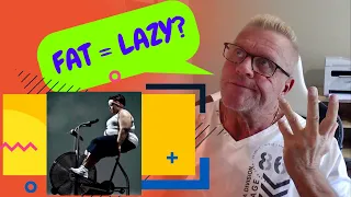 FAT EQUALS LAZY????? Does Being Fat Mean You Are Lazy?