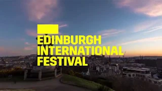 Edinburgh International Festival - 2017 Trailer