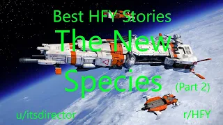 Best HFY Reddit Stories: The New Species (Part 2)