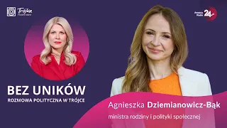 Bez Uników - Agnieszka Dziemianowicz-Bąk (ministra rodziny i polityki społecznej)