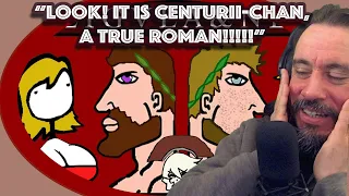 Vet Reacts *LOOK! It Is Centurii-Chan, A TRUE ROMAN!* The Mad Emperors: Unbiased History - Rome X