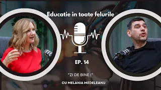 Zi de Bine - Cu Melania Medeleanu - S2E2 Educatie in toate felurile