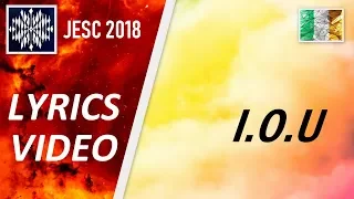 [LYRICS VIDEO] TAYLOR HYNES - IOU | JESC 2018 IRELAND