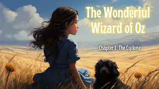 The Wonderful Wizard of Oz | Chapter 1: The Cyclone | An Audiobook Reading