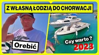 Orebić  Z WŁASNĄ ŁODZIĄ DO CHORWACJI 🇭🇷 KUPNO WINIETY I WODOWANIE  .Chorwacja 2023