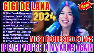 Nonstop GIGI DE LANA 2024 💥 Gigi De Lana Most Requested Songs 2024 | IF EVER YOU'RE IN MY ARMS AGAIN