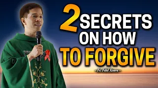 *BEST HOMILY* 2 SECRETS ON HOW TO FORGIVE | A Must Watch Homily by Fr. Joseph Fidel Roura