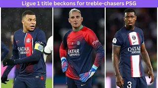 Ligue 1 title beckons for treble-chasers PSG