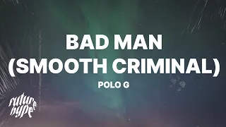 Polo G - Bad Man (Smooth Criminal) (Lyrics)