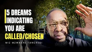 5 Dreams Indicating you are CALLED OR CHOSEN by God. Miz Mzwakhe Tancredi.