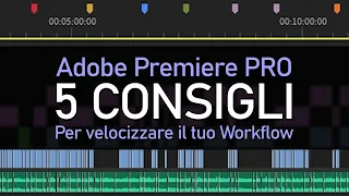5 consigli per velocizzare il tuo Workflow su Adobe Premiere Pro!