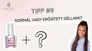 💡TIPP09💡Normál vagy erősített géllakk?