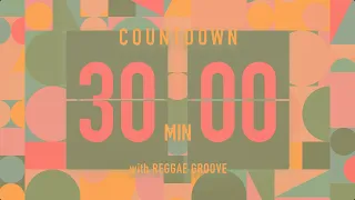 30 Minutes Countdown Timer Flip Clock  / Reggae groove 🇯🇲