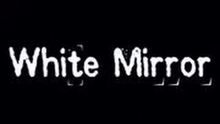 ►White Mirror. В поисках страшного зеркала