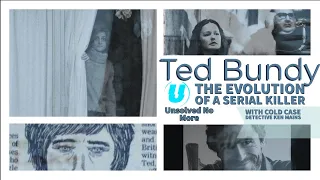 Ted Bundy | The Evolution of a Serial Killer | Finale | A Real Cold Case Detective's Opinion