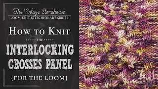 How to Knit the Interlocking Crosses Panel {For the Loom}