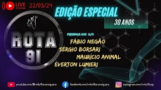 Programa Rota 91 - Temporada 2024 Especial 30 anos