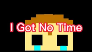 I Got No Time Lyrics (FNAF SONG)