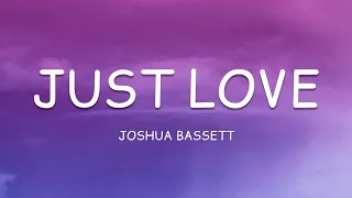 Joshua Bassett - Just Love (Lyrics)🎵