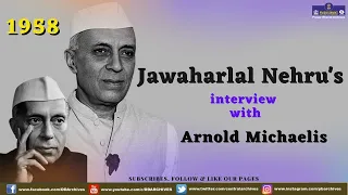 Jawaharlal Nehru's interview with Arnold Michaelis - 1958