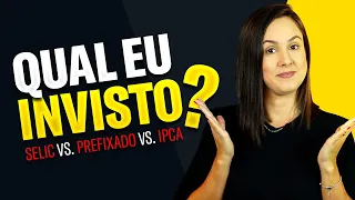 Qual o MELHOR TÍTULO do Tesouro Direto para INVESTIR HOJE? | Selic x IPCA x Prefixado