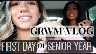 GRWM/VLOG: FIRST DAY OF SENIOR YEAR!!