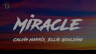 Calvin Harris, Ellie Goulding - Miracle (Lyrics/Letra)