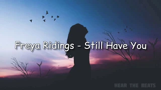 Freya Ridings - Still Have You (Lyrical Video)