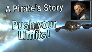 Eve Online A Pirate's Story - PvP - Push Your Limits!