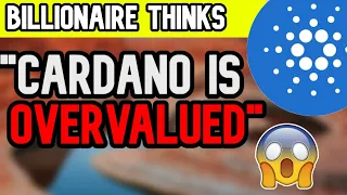 Billionaire Investor Thinks Cardano Is Overvalued, But Will He invest?