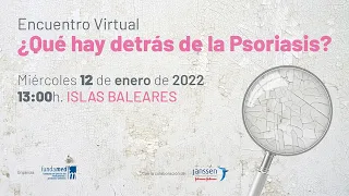 Encuentro Virtual: ¿Qué hay detrás de la Psoriasis? (Islas Baleares)