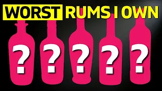 The 5 WORST RUMS I own and WHY I wouldn't Buy them again