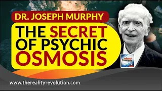 Dr  Joseph Murphy The Secret Of Psychic Osmosis And The Magic Riches Of Faith