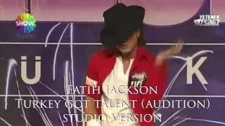 Michael Jackson Impersonator - Fatih Jackson Turkey Got Talent Audition Studio Version