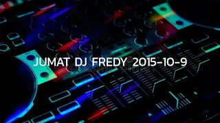 JUMAT DJ FREDY 2015-10-9 | HBD IDAN PB WITH LOVE RIDA BOHAY FROM BUMI JANGKANG BERJAYA