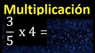 3/5 por 4 , como multiplicar una fraccion por un numero , multiplicacion