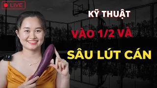 🔴 [Trực Tiếp]  Kỹ Thuật Vào 1/2 và SÂU LÚT CÁN | Thanh Nga Official