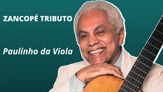 ZANCOPÉ TRIBUTO - PAULINHO DA VIOLA