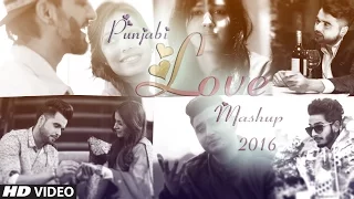 Punjabi Love Mashup 2016 - DJ Danish | Best Punjabi Mashup | Official Latest Video