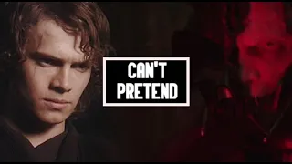 Anakin Skywalker // Can't Pretend