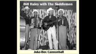 Bill Haley with The Saddlemen - Juke Box Cannonball