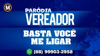 PARÓDIA PARA VEREADOR - Basta você me ligar