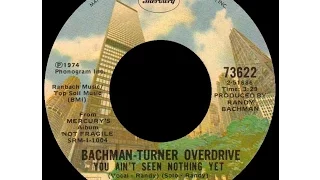 [1974] Bachman Turner Overdrive • You Ain’t Seen Nothing Yet