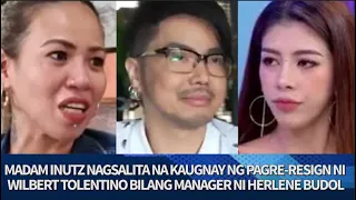 REAKSYON ni Madam Inutz sa PAGRE-RESIGN ni Wilbert Tolentino bilang MANAGER ni Herlene Budol