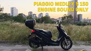 Piaggio Medley S 150 - Engine Sound Only